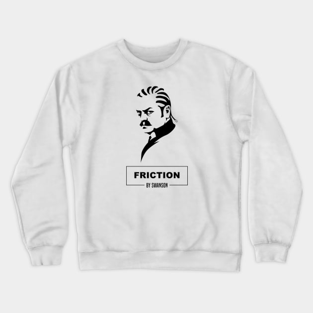 Friction by Swanson Crewneck Sweatshirt by IlanB